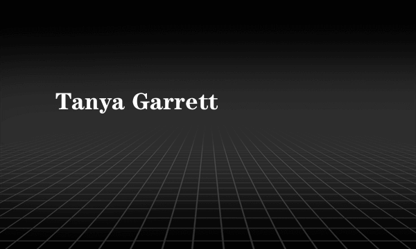 Tanya Garrett