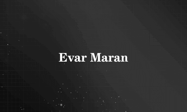 Evar Maran