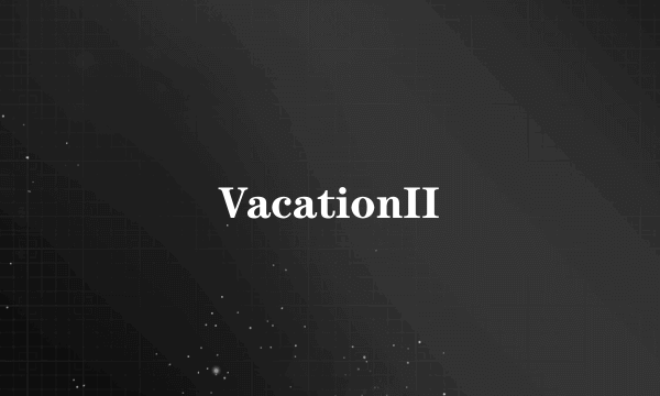 VacationII