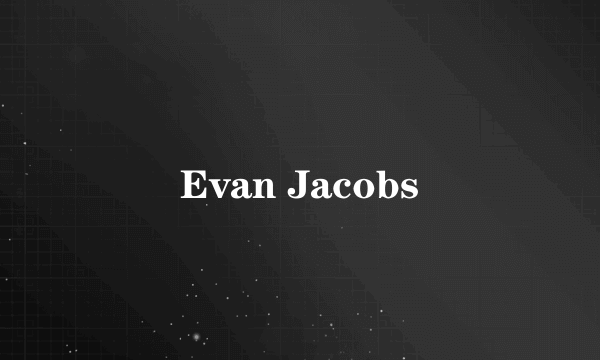 Evan Jacobs