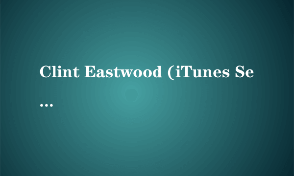 Clint Eastwood (iTunes Session