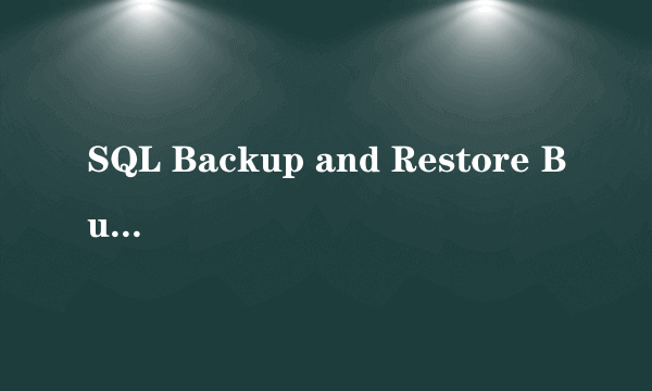 SQL Backup and Restore Bundle