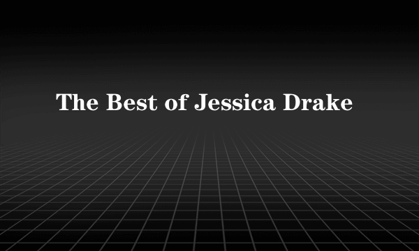 The Best of Jessica Drake