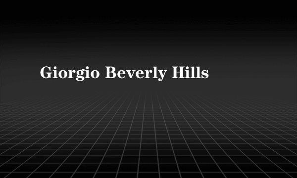 Giorgio Beverly Hills