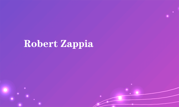 Robert Zappia