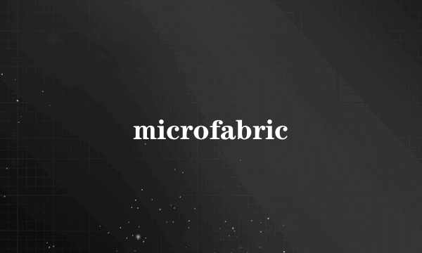 microfabric