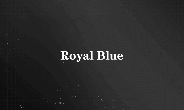 Royal Blue