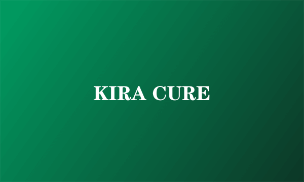 KIRA CURE