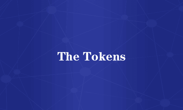 The Tokens