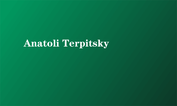 Anatoli Terpitsky