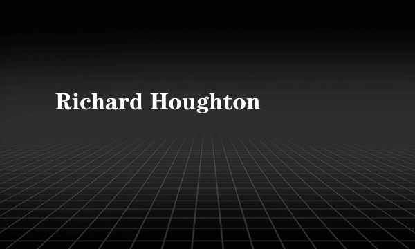 Richard Houghton