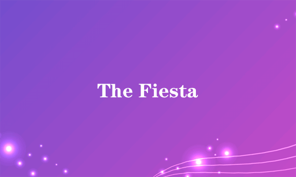 The Fiesta