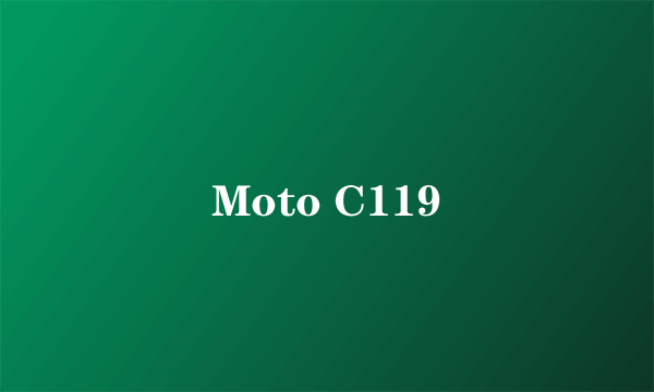 Moto C119