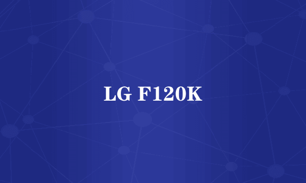 LG F120K