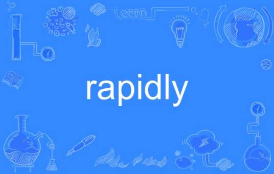 rapidly