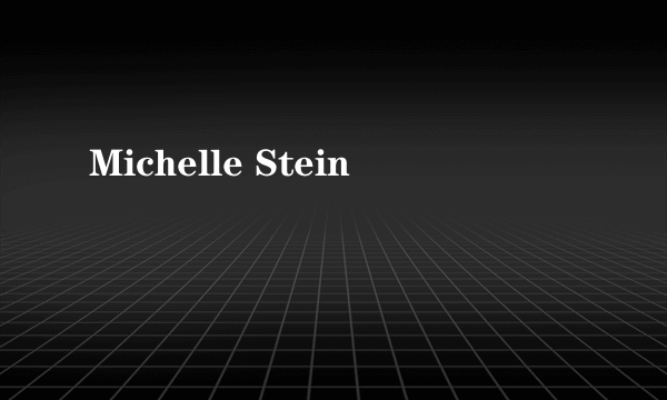 Michelle Stein