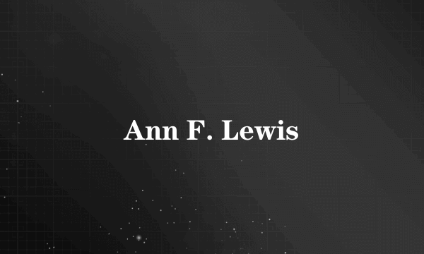 Ann F. Lewis