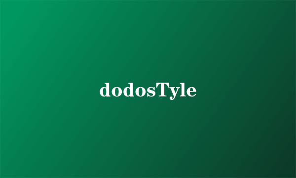 dodosTyle