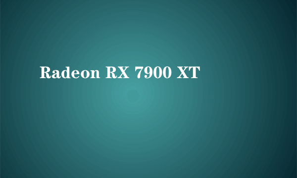 Radeon RX 7900 XT