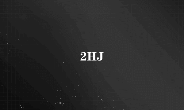 2HJ