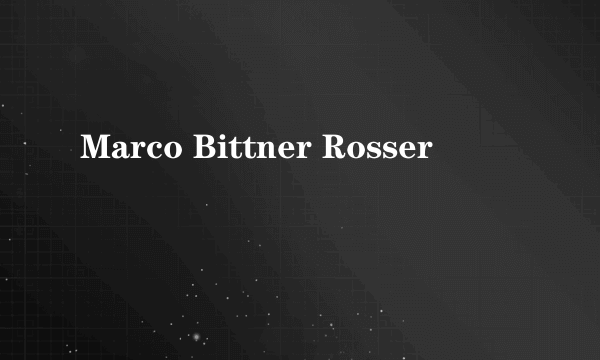 Marco Bittner Rosser