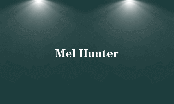 Mel Hunter