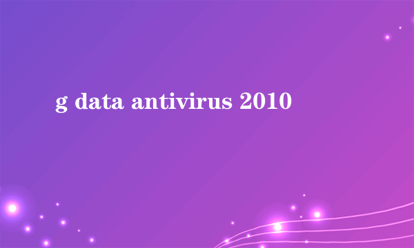 g data antivirus 2010