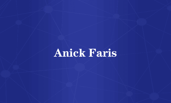 Anick Faris