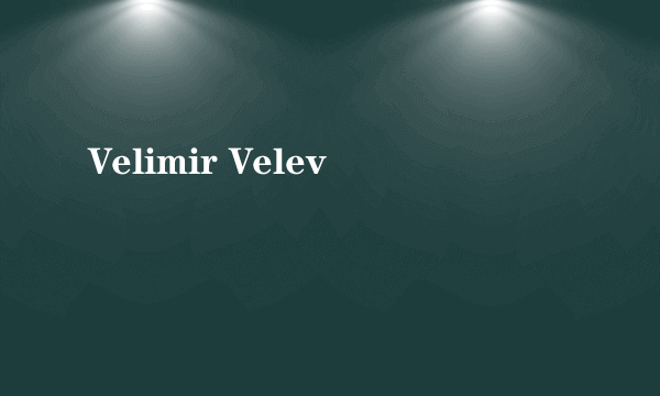 Velimir Velev