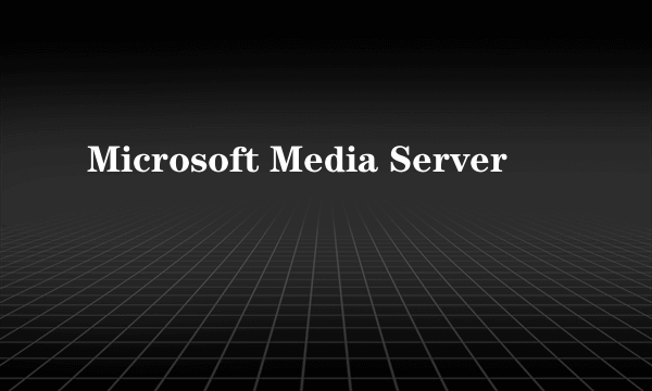 Microsoft Media Server