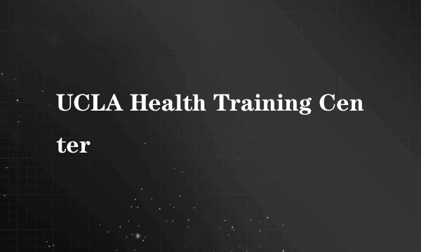 UCLA Health Training Center