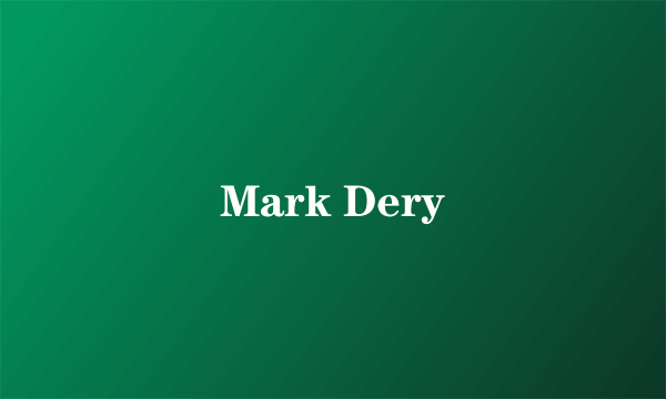 Mark Dery