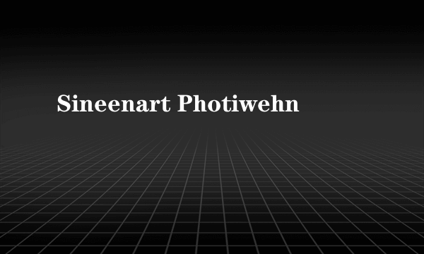 Sineenart Photiwehn