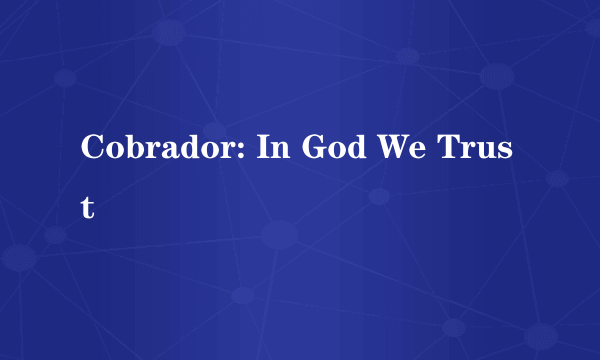 Cobrador: In God We Trust