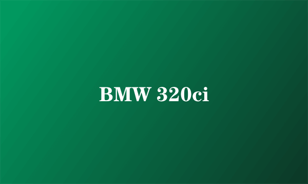 BMW 320ci