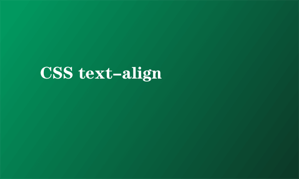 CSS text-align