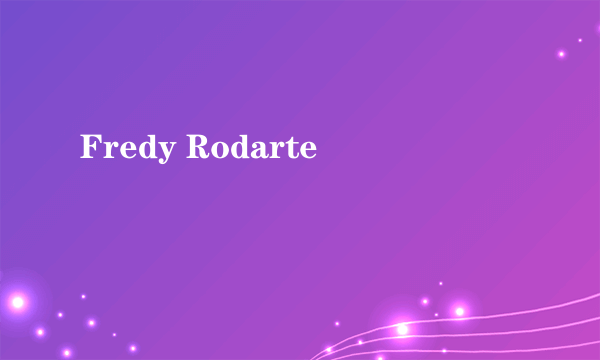 Fredy Rodarte