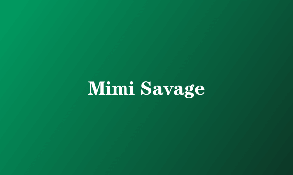 Mimi Savage