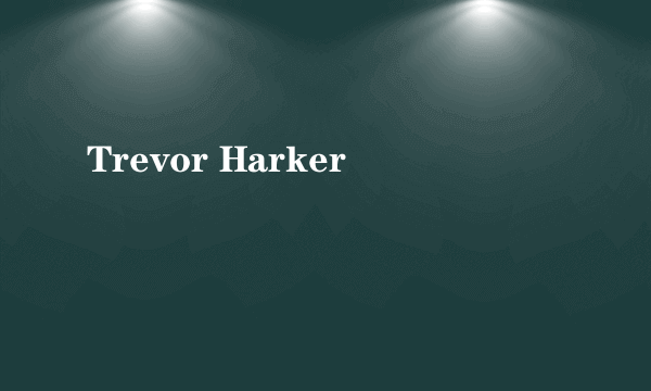 Trevor Harker