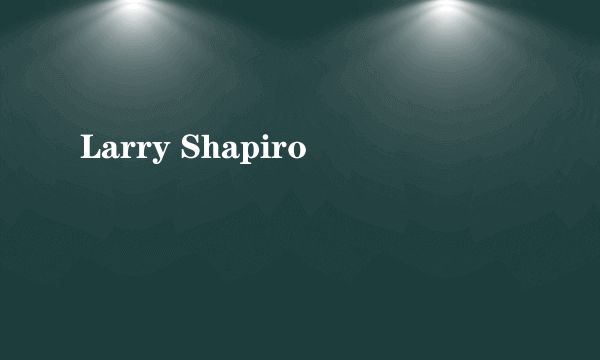 Larry Shapiro