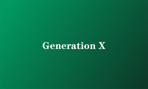 Generation X