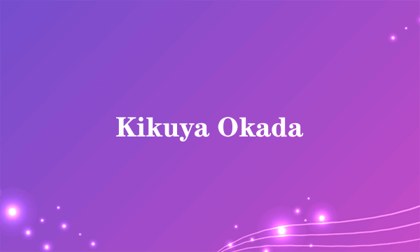 Kikuya Okada