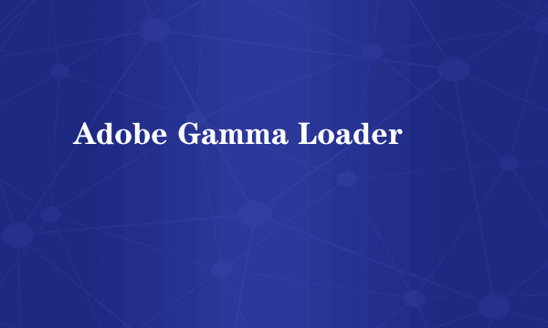 Adobe Gamma Loader