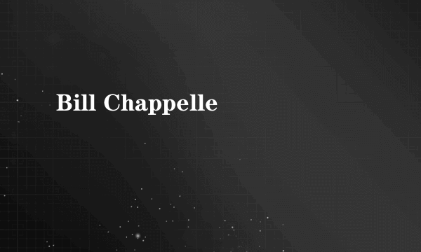 Bill Chappelle