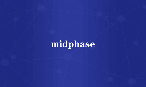 midphase