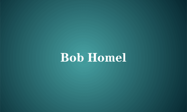 Bob Homel