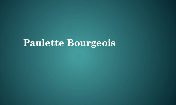 Paulette Bourgeois