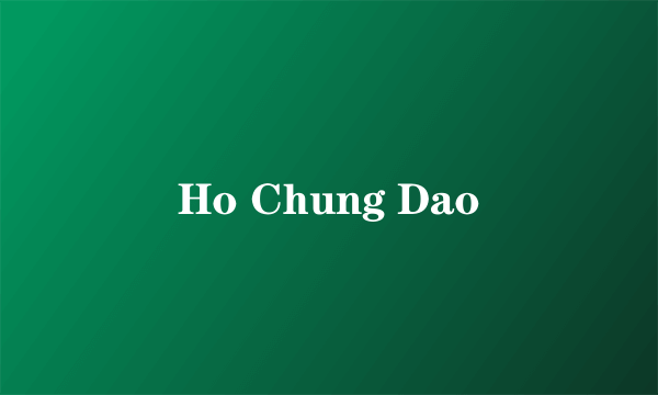 Ho Chung Dao