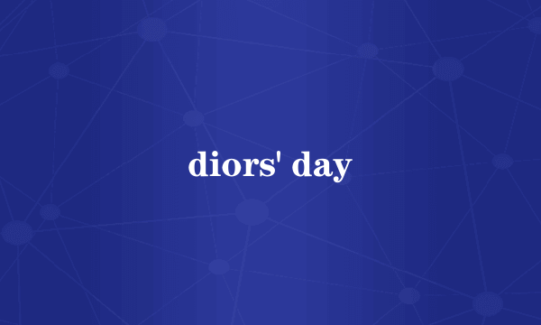 diors' day