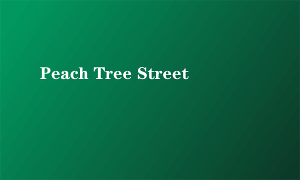 Peach Tree Street